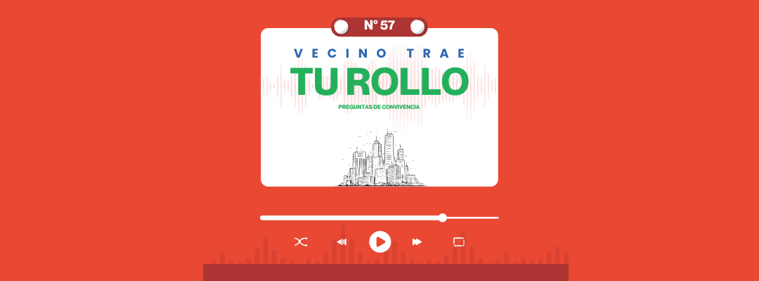 VECINO TRAE TU ROLLO N°57