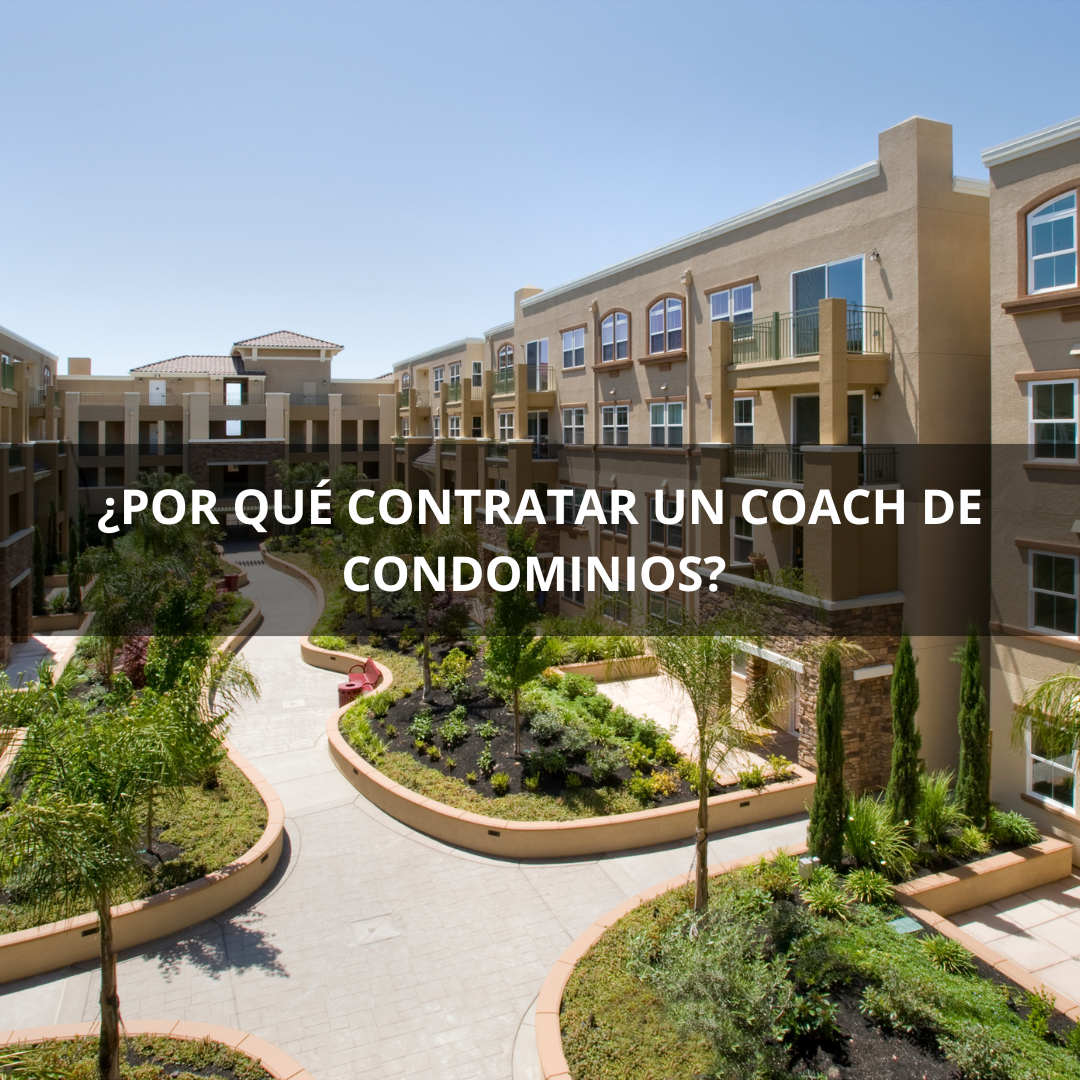 ¿Por Qué Contratar un Coach de Condominios? Claves para una Gestión Eficiente y Transparente