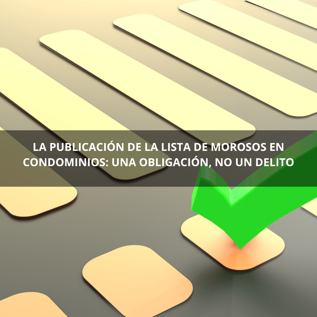 La publicación de la lista de morosos en condominios: una obligación, no un delito