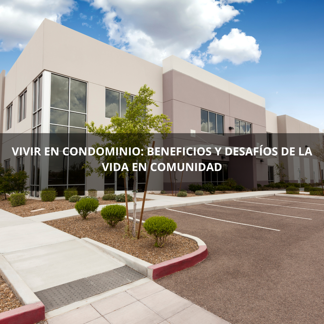 Vivir en Condominio: Beneficios y Desafíos de la Vida en Comunidad