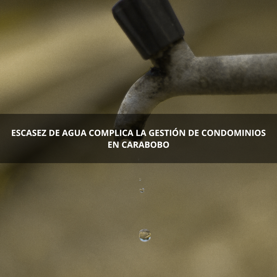 Escasez de Agua Complica la Gestión de Condominios en Carabobo