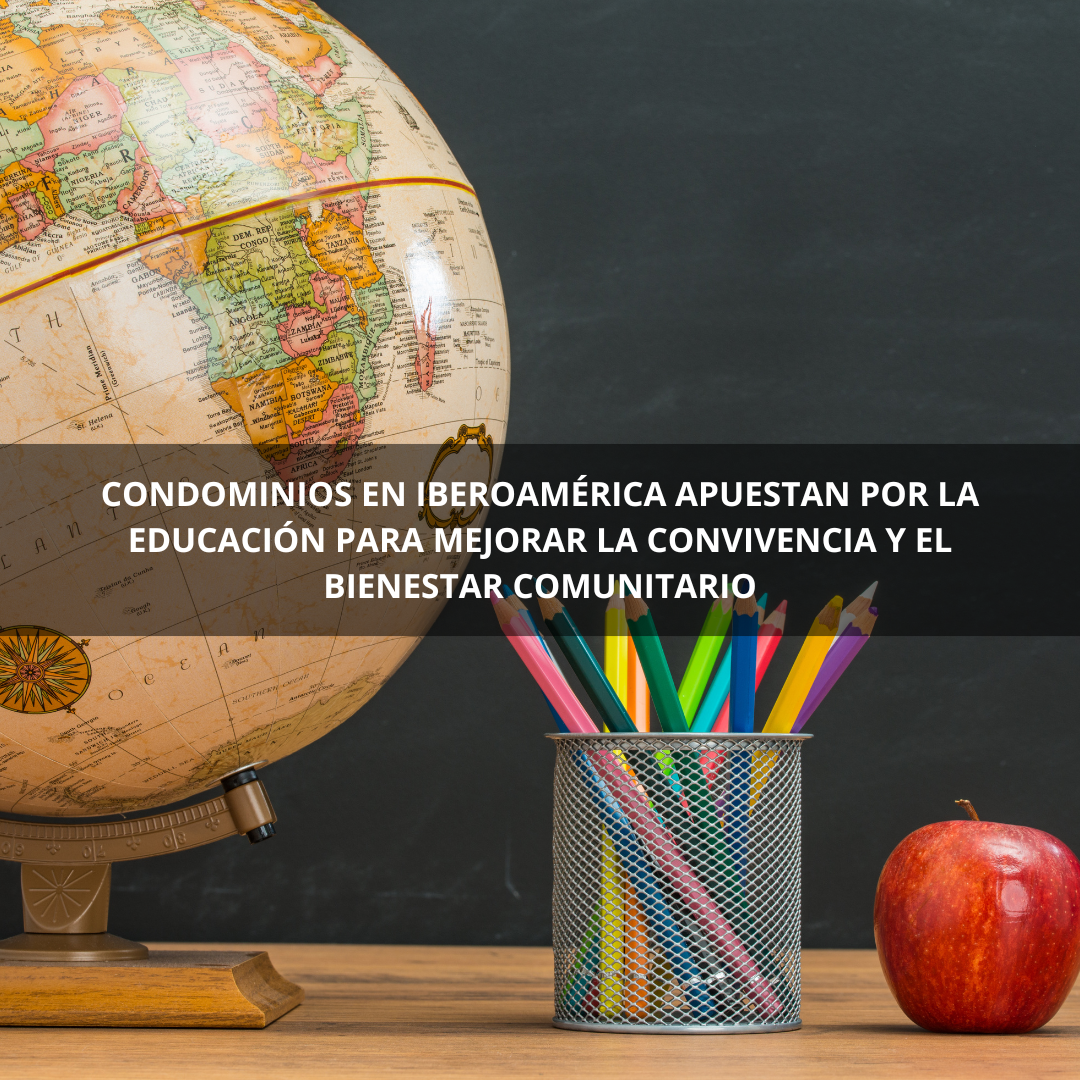 Condominios en Iberoamérica apuestan por la educación para mejorar la convivencia y el bienestar comunitario