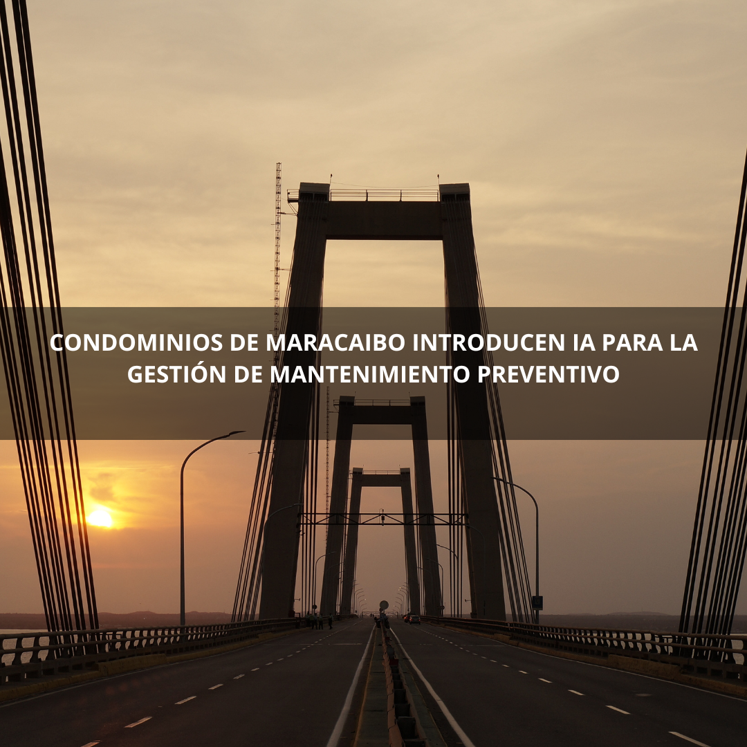 Condominios de Maracaibo introducen IA para la gestión de mantenimiento preventivo