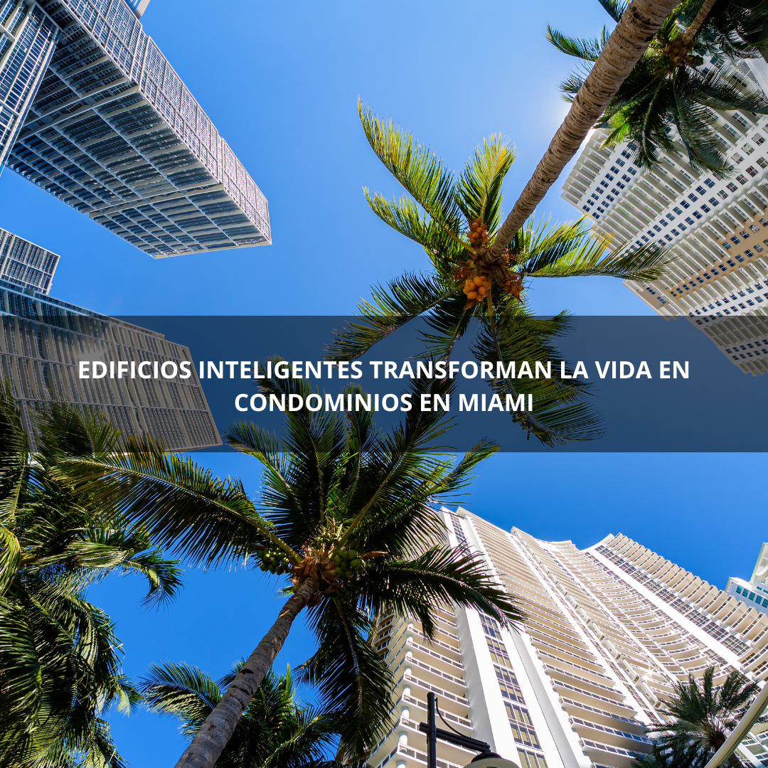 Edificios Inteligentes Transforman la Vida en Condominios en Miami