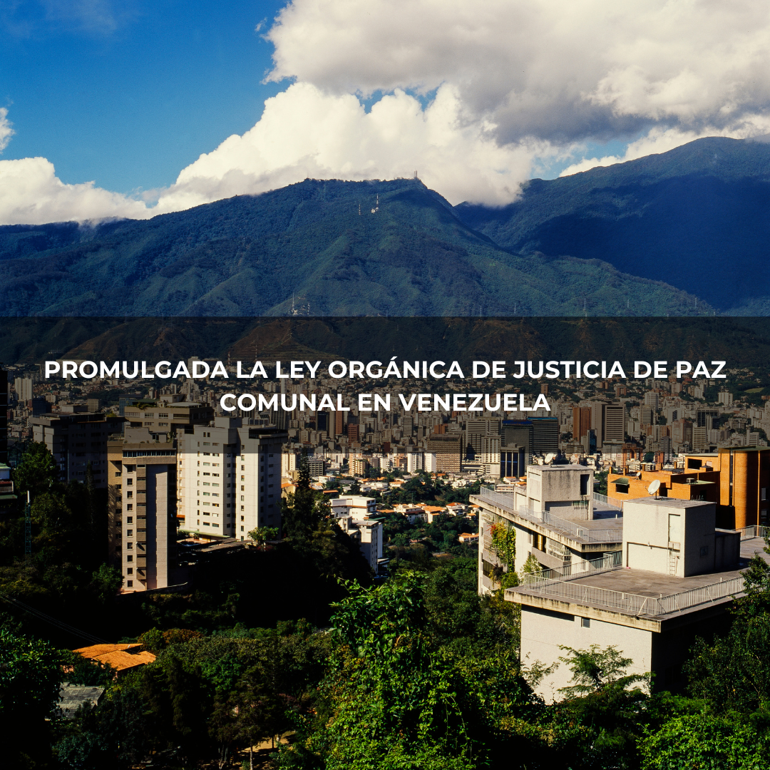 Promulgada la Ley Orgánica de Justicia de Paz Comunal en Venezuela